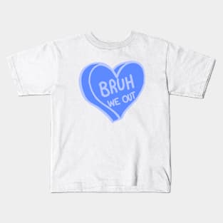 Bruh We Out Blue Love Heart Kids T-Shirt